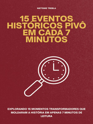 cover image of 15 Eventos Históricos Pivô em Cada 7 Minutos